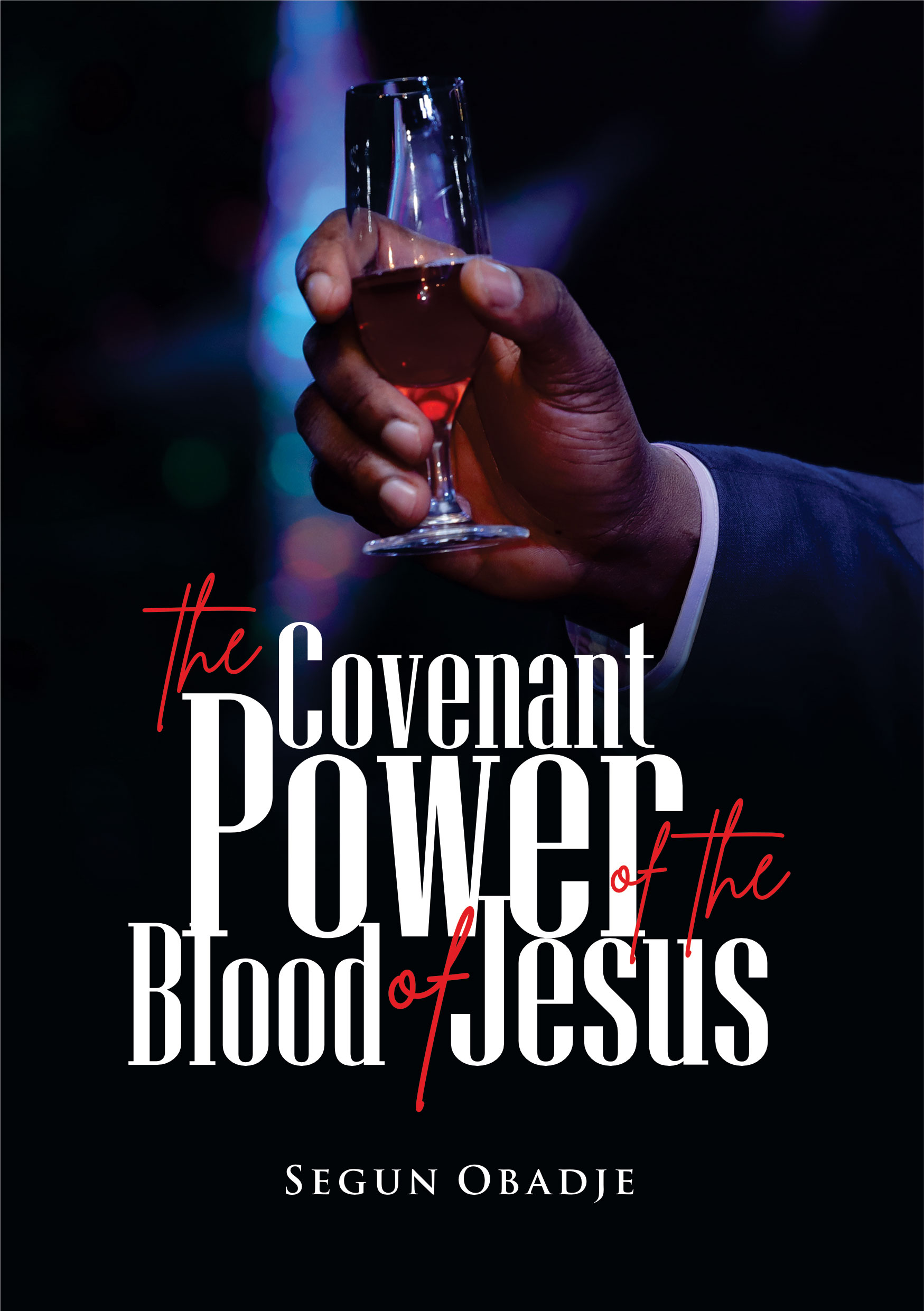 The Covenant Power of the Blood of Jesus